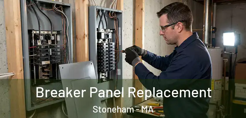Breaker Panel Replacement Stoneham - MA