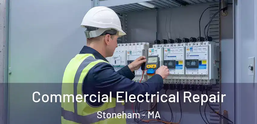  Commercial Electrical Repair Stoneham - MA