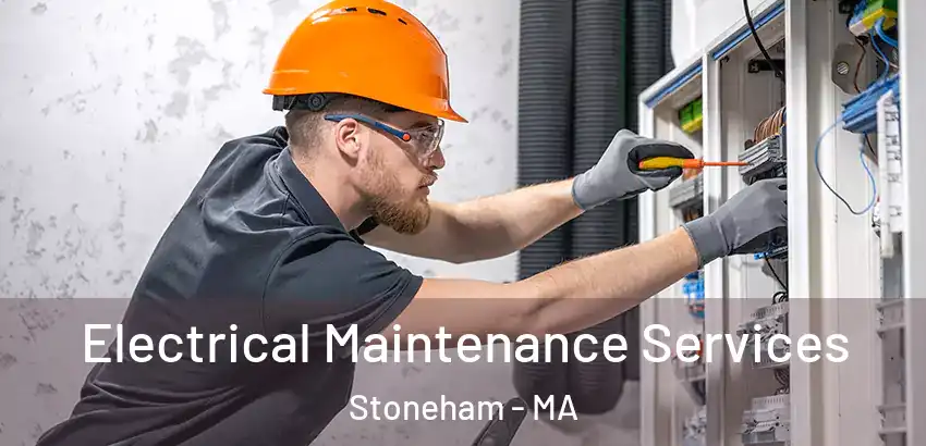 Electrical Maintenance Services Stoneham - MA
