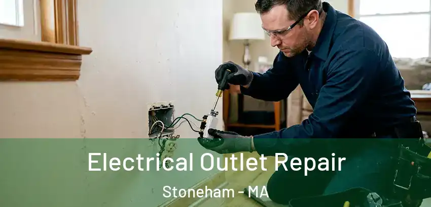  Electrical Outlet Repair Stoneham - MA
