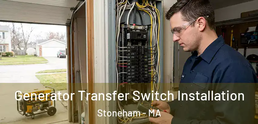 Generator Transfer Switch Installation Stoneham - MA