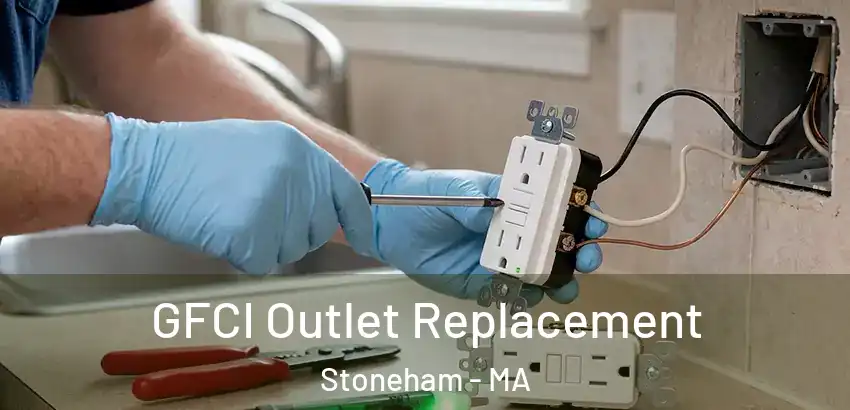 GFCI Outlet Replacement Stoneham - MA